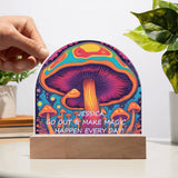 Personalized Magic Mushroom Acrylic Dome Sign - Make Magic Happen