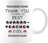 BEST QUARAN TEACHER EVER TEACHERS GIFT FOR THE YEAR 2020 WITH CUSTOMIZED TEACHERS AND STUDENTS NAMES 11 OUNCE WHITE COFFEE MUG