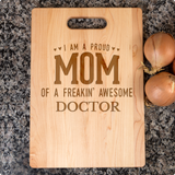 "PROUD MOM OF A .."  CUTTING BOARD