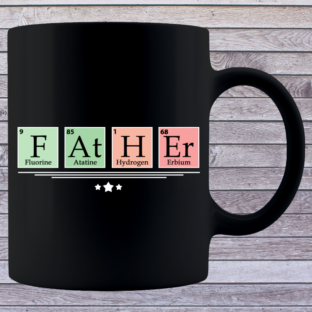 COFFEE MUG FOR FATHER'S DAY FOR THE TECHIE OR TEACHER DAD 11 OUNCES FATHER ELEMENTS COFFEE MUG COLOR BLACK WITH PRINT