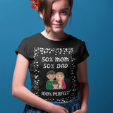 Mom/Dad/Daughter-Perfect Tee