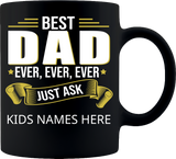 Father's Day Best Ever Dad Personalization Custom Kids Name 11 ounce Coffee Mug color black