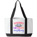Teachers can do virtually anything Durable Tote Bag. Teachers have a lot to carry! Show your appreciation with the beautiful and durable Tote Bag . The perfect gift for the 2020 teacher. 19" x 12 " x 4" , Open, Front Pocket Two Self-Fabric Handles. White with Black Handles and base