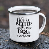 Life Is Better With My Dog White Camping Mug