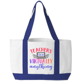 Teachers can do virtually anything Durable Tote Bag. Teachers have a lot to carry! Show your appreciation with the beautiful and durable Tote Bag . The perfect gift for the 2020 teacher. 19" x 12 " x 4" , Open, Front Pocket Two Self-Fabric Handles. White with Royal Blue Handles and base