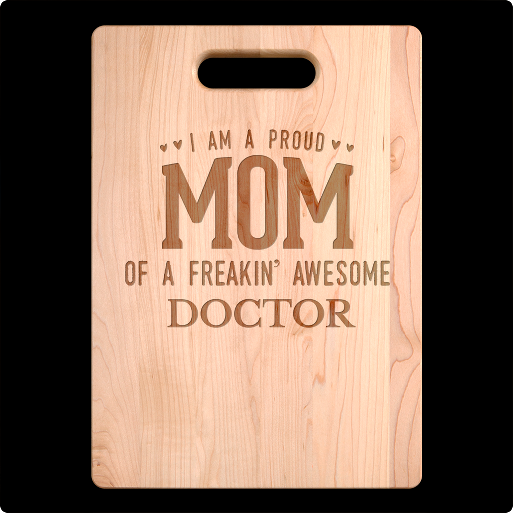 "PROUD MOM OF A .."  CUTTING BOARD
