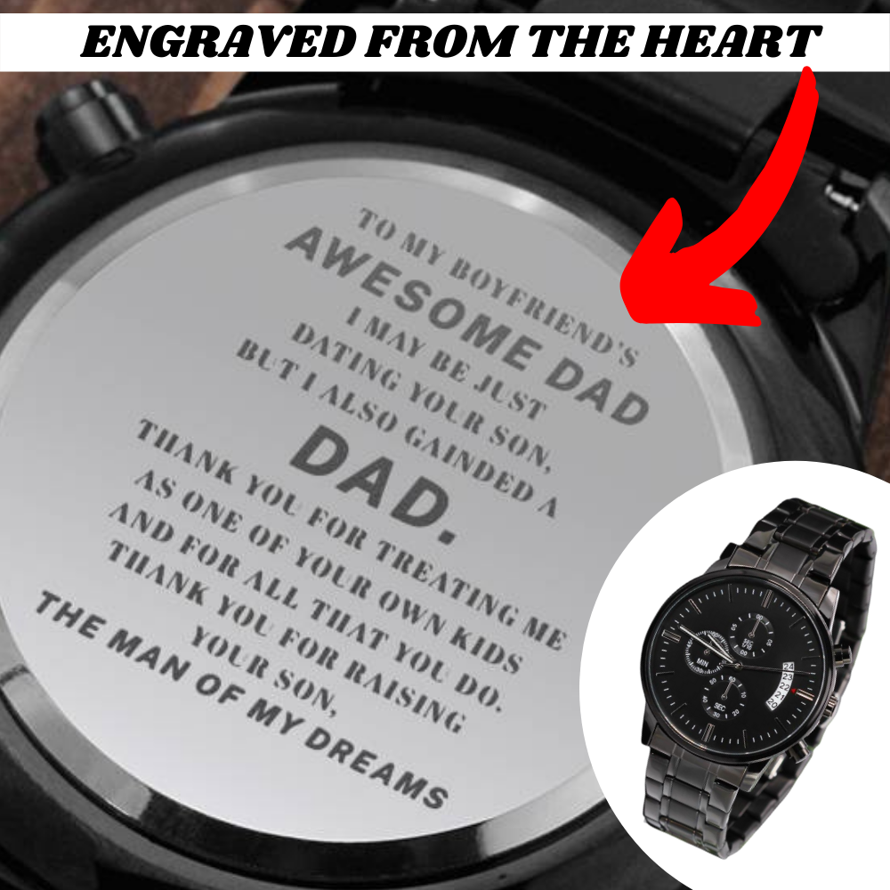 Gift For Boyfriend's Dad From Girlfriend - Engraved Watch