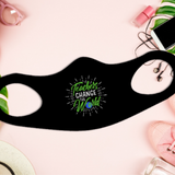 Teachers Change The World Fitted Face Mask and Face Covering, Washable and reusable, non medical grade, Breathable and non voice cancelling,Color Black