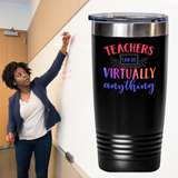 Teachers can do virtually anything 20 ounce black tumbler