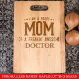 "PROUD MOM OF A .."  CUTTING BOARD