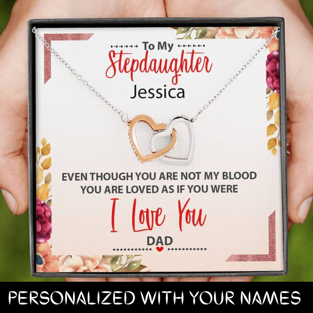 Personalized Names To My Stepdaughter Interlocking Hearts Necklace Comes with a Free Gift Box and a message that reads: "To My Stepdaughter ....,  Even though you are not my blood, you are loved as if you were.   I Love You,........." 