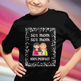 Mom/Mom/Daughter-Perfect Tee