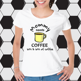Mommy Needs Coffee Tee