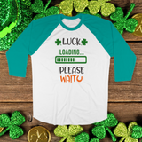 St. Patrick's Day Woman's 3/4" Raglan Tee Shirt - Luck Loading