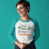 St. Patrick's Day Woman's 3/4" Raglan Tee Shirt - Irish Today