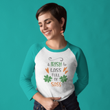 St. Patrick's Day Woman's 3/4" Raglan Tee Shirt - Irish Lass