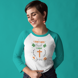 St. Patrick's Day Woman's 3/4" Raglan Tee Shirt - I Don't Need Luck