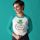 St. Patrick's Day Woman's 3/4" Raglan Tee Shirt - I Pinch Back