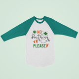 St. Patrick's Day Woman's 3/4" Raglan Tee Shirt - No Pinching