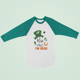 St. Patrick's Day Woman's 3/4" Raglan Tee Shirt - Kiss Me I'm Irish