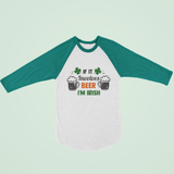 St. Patrick's Day Woman's 3/4" Raglan Tee Shirt - If It Involves Beer