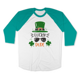 St. Patrick's Day Man's 3/4" Raglan Tee Shirt - Lucky Dude