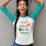 St. Patrick's Day Woman's 3/4" Raglan Tee Shirt - Cutest Clover In The Patch