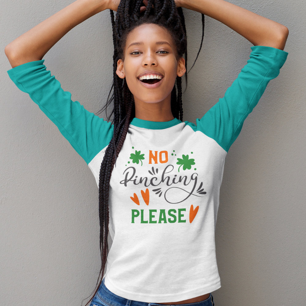 St. Patrick's Day Woman's 3/4" Raglan Tee Shirt - No Pinching