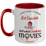 Hot Chocolate and Christmas Movies Red on inside with red handle, rest is White, 11 ounce Coffee Mug.JUST RELEASED, Limited Time Only,Not available in stores.Makes for the perfect Christmas Gift or Stocking Stuffer!   Cuddle with your lover, your family or friends and enjoy a hot (or cold) beverage while cuddling around the TV set, Laptop or fireplace! Text is I want to drink Hot Chocolate and Watch Christmas Movies with you. 
