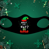 What The Elf Christmas Fitted Face Mask And Covering. Perfect for yourself, family and friends. Makes a great gift and stocking stuffer!Cozy and breathable.No uncomfortable elastic to rub. Non-medical-grade,Made in USA, Washable, Reusable, Easy to speak through, non-volume-canceling