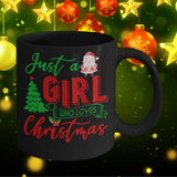Just A Girl Who Loves Christmas 11 or 15 ounce Coffee Mug .JUST RELEASED, Limited Time Only, Not available in stores. Makes for the perfect Christmas Gift or Stocking Stuffer! Cuddle with your lover, your family or friends and enjoy a hot (or cold) beverage while cuddling around the TV set, Laptop or fireplace! Text is I want to drink Hot Chocolate and Watch Christmas Movies with you.