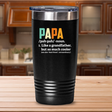 Funny Dad or Grandpa 30oz 20oz Tumbler Gift, Much Cooler Papa