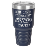 BROTHER'S FAULT  30 OUNCE TUMBLER