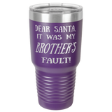 BROTHER'S FAULT  30 OUNCE TUMBLER