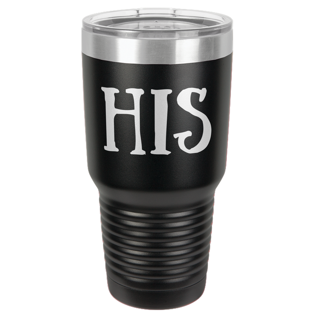 HIS  30 OUNCE TUMBLER
