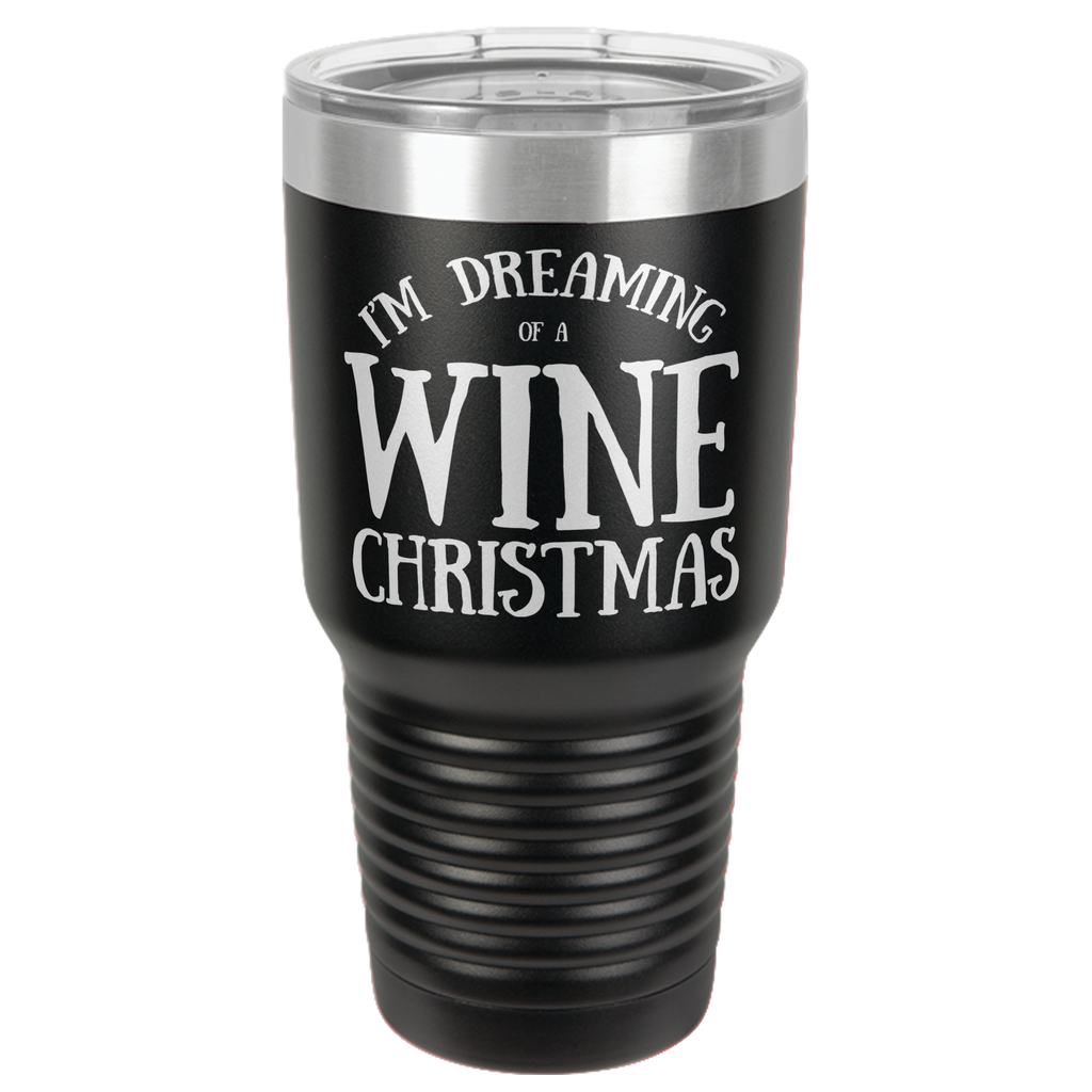DREAMING OF WINE  30 OUNCE TUMBLER