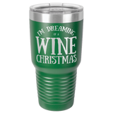 DREAMING OF WINE  30 OUNCE TUMBLER