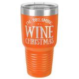DREAMING OF WINE  30 OUNCE TUMBLER