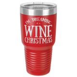 DREAMING OF WINE  30 OUNCE TUMBLER