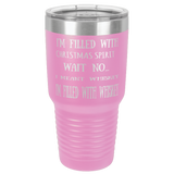 FILLED WITH WHISKEY  30 OUNCE TUMBLER