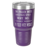 FILLED WITH WHISKEY  30 OUNCE TUMBLER