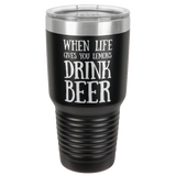 WHEN LIFE GIVES YOU LEMONS 30 OUNCE TUMBLER