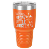 MEOWY CHRISTMAS  30 OUNCE TUMBLER