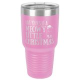 MEOWY CHRISTMAS  30 OUNCE TUMBLER