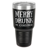 MERRY DRUNK   30 OUNCE TUMBLER