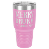 MERRY DRUNK   30 OUNCE TUMBLER