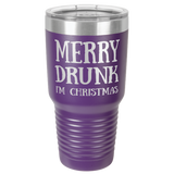 MERRY DRUNK   30 OUNCE TUMBLER