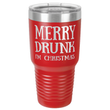 MERRY DRUNK   30 OUNCE TUMBLER