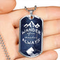 The perfect Men's Dog Tag Necklace Gift. "Wander Often, Wander Always" , Can be personalized. Shatterproof liquid glass coating. Silver, Gold finish. Necklace: 24", Dog Tag: 1.1"x2"