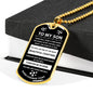 To My Son Gift From Mom or Dad - Inspirational Dog Tag Necklace